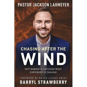 Chasing After the Wind: Why Nobody Is Catching What Everybody Is Chasing -- Jack